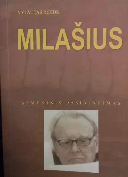 Milašius. Asmeninis pasirinkimas