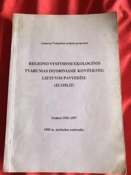 Regiono vystymosi ekologinis tvarumas istoriniame kontekste: Lietuvos pavyzdžiu (Ecoslit)