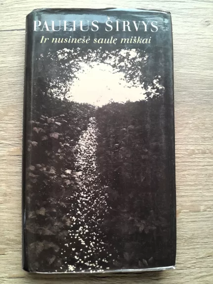 Ir nusinešė saulę miškai