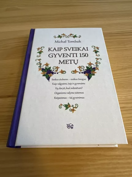 KAIP SVEIKAI GYVENTI 150 METŲ