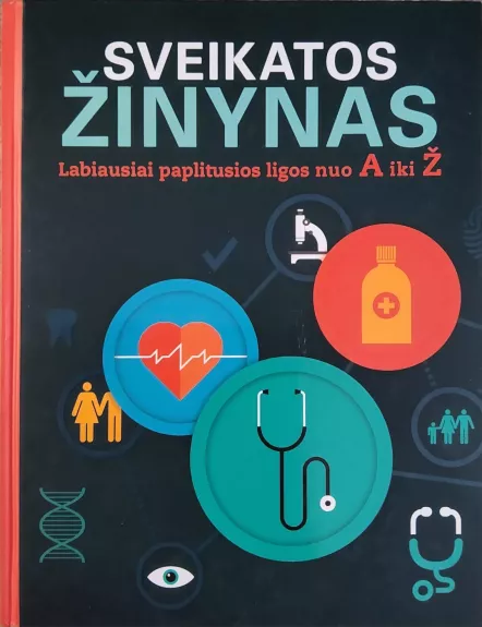 Sveikatos žinynas. Labiausiai paplitusios ligos nuo A iki Ž