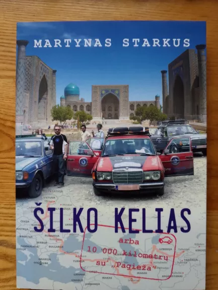 Šilko kelias arba 10000 kilometrų su "Pagieža"