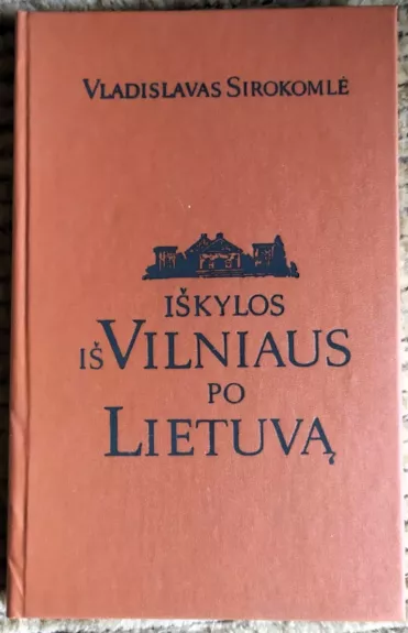 Iškylos iš Vilniaus po Lietuvą - Vladislavas Sirokomlė, knyga