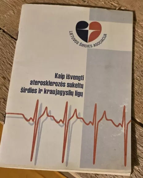 Kaip išvengti aterosklerozės sukeltų širdies ir kraujagyslių ligų