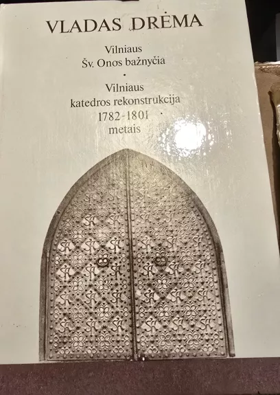 Vilniaus Šv. Onos bažnyčia. Vilniaus katedros rekonstrukcija