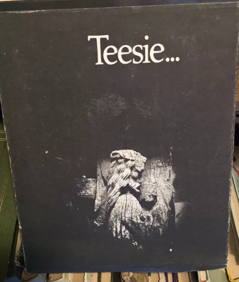 Teesie...