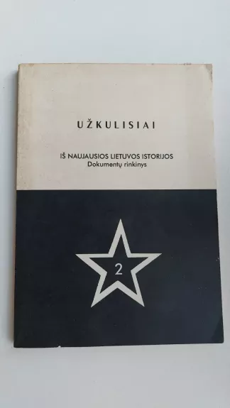 Užkulisiai Iš naujosios Lietuvo istorijos
