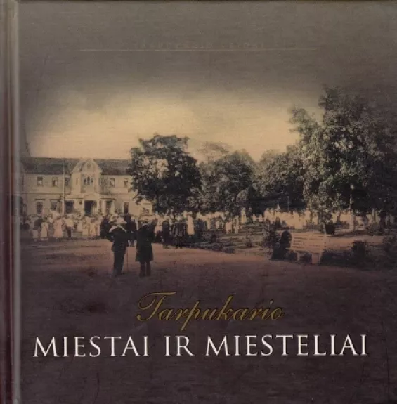 Tarpukario miestai ir miesteliai