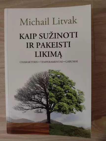 Kaip sužinoti ir pakeisti likimą (charakteris, temperamentas, gabumai)