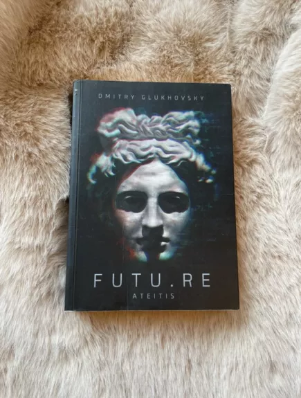 FUTU.RE / Ateitis