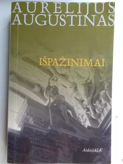 Išpažinimai. Augustino gyvenimas