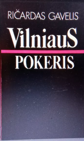 Vilniaus pokeris - Ričardas Gavelis, knyga