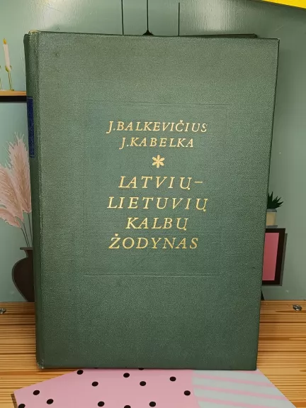 Latvių - Lietuvių kalbų žodynas