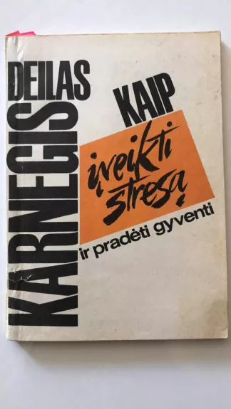 Kaip įveikti stresą ir pradėti gyventi