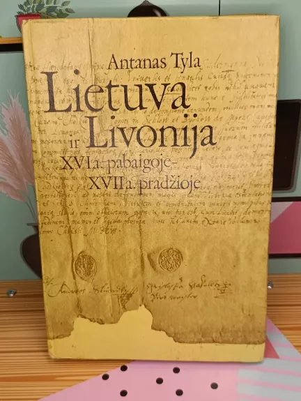 Lietuva ir Livonija XVI a. pabaigoje-XVII a. pradžioje