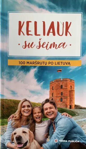 Keliauk su šeima 100 maršrutų po Lietuvą