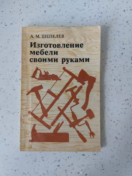 „Pasidaryk pats“ baldų gamybos knyga
