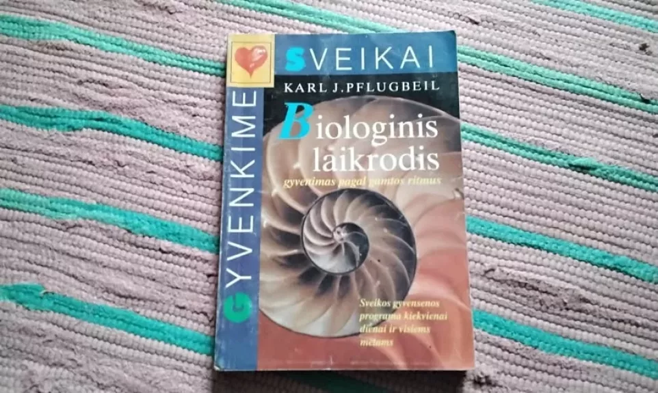 Biologinis laikrodis. Gyvenimas pagal gamtos ritmus