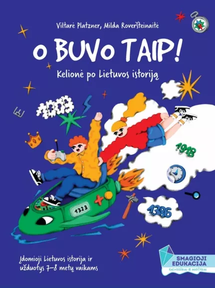 O buvo TAIP. Kelionė po Lietuvos istoriją