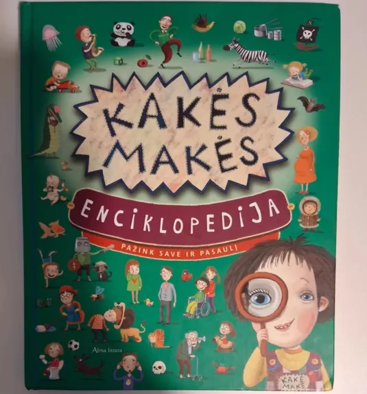 Kakės Makės enciklopedija. Pažink save ir pasaulį
