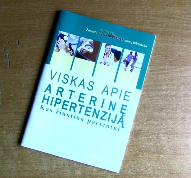 Viskas apie arterinę hipertenziją. Kas žinotina pacientui