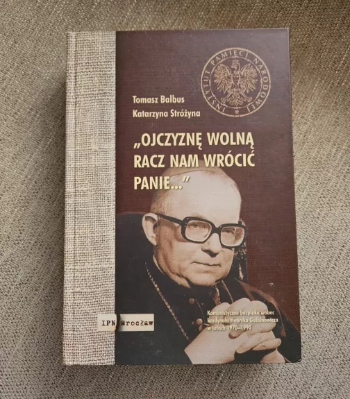 Ojczyznę wolną racz nam wrócić Panie