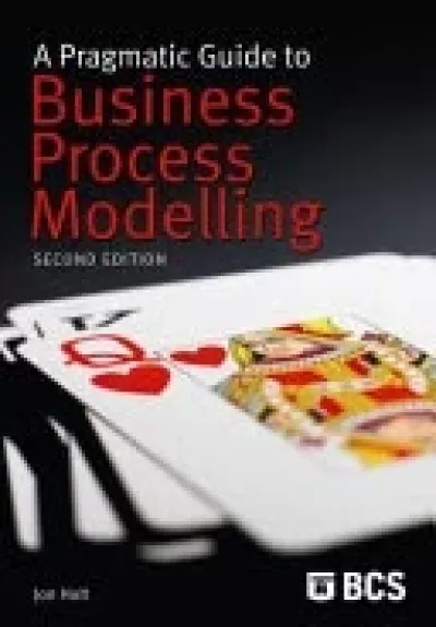 A Pragmatic Guide to business process Modelling