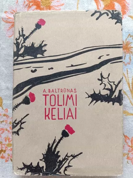 Tolimi keliai. I tomas