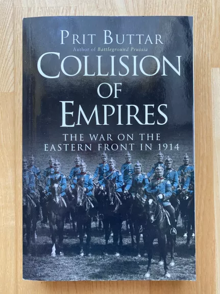 Collision of Empires: The War on the Eastern Front in 1914