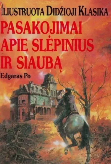 Pasakojimai apie slepinius ir siauba. Iliustruota didzioji klasika