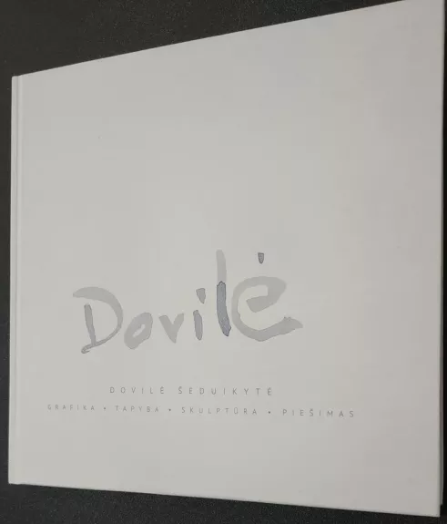 Dovilė Šeduikyte grafika, tapyba, skulptura, piešimas