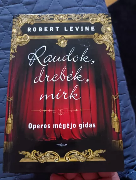 Raudok, drebėk, mirk