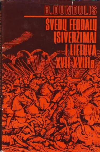 Švedų feodalų įsiveržimai į Lietuvą XVII-XVIII a.