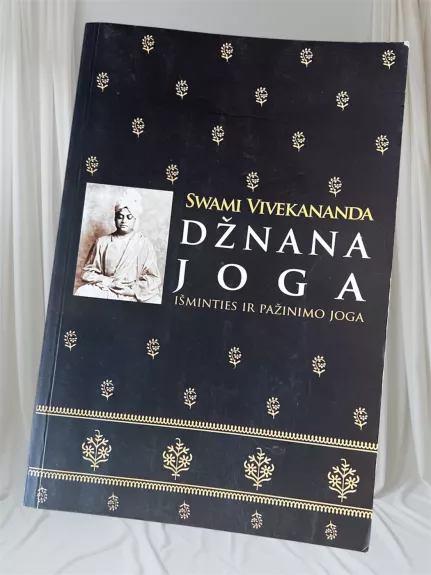 Džnana Joga. Išminties ir pažinimo joga - Swami Vivekananda, knyga 1