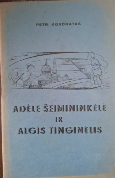 Adėlė šeimininkėlė ir Algis tinginėlis