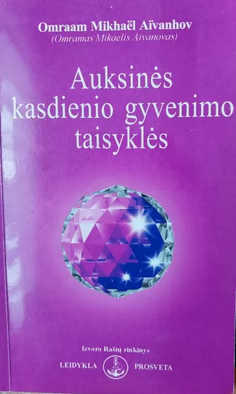 Auksinės kasdienio gyvenimo taisyklės