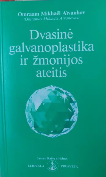 Dvasinė galvanoplastika ir žmonijos ateitis
