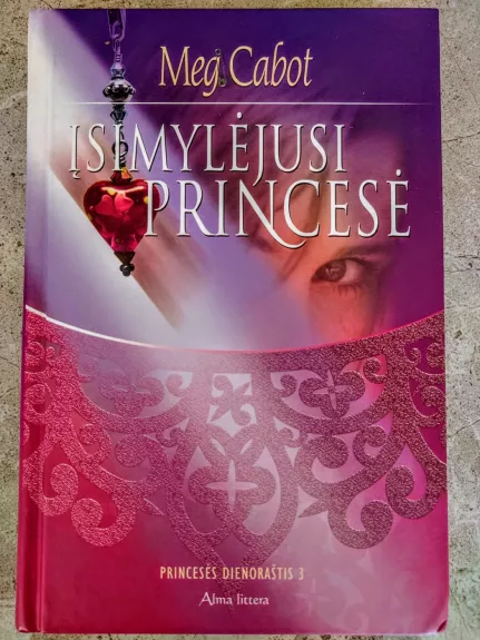 Įsimylėjusi princesė. Princesės dienoraštis (3 dalis)