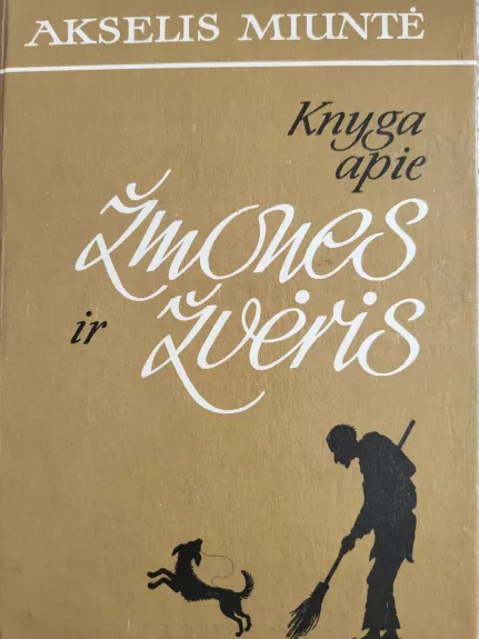 Knyga apie žmones ir žvėris - Akselis Miuntė, knyga