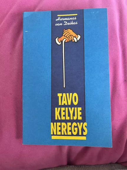 Tavo kelyje neregys