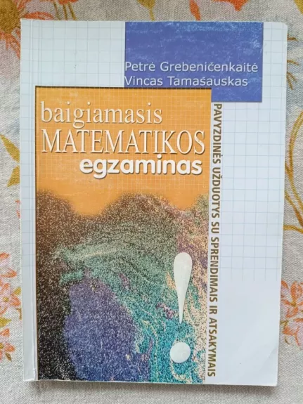 Pasitikrinkime baigiamasis matematikos egzaminas