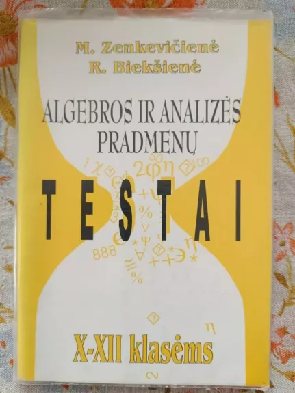 Algebros ir analizės pradmenų testai X-XII klasėms