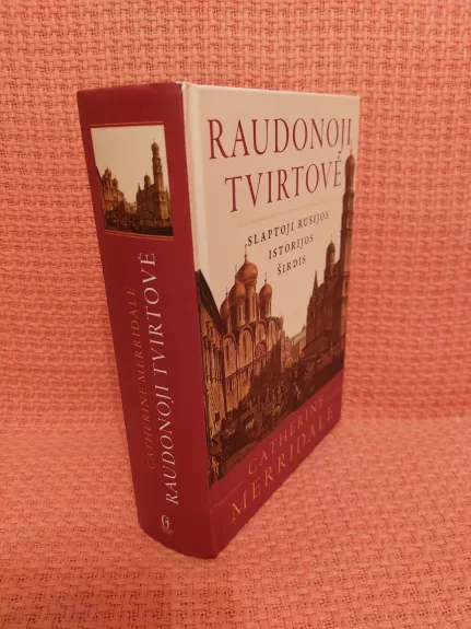 Raudonoji tvirtovė. Slaptoji Rusijos istorijos širdis