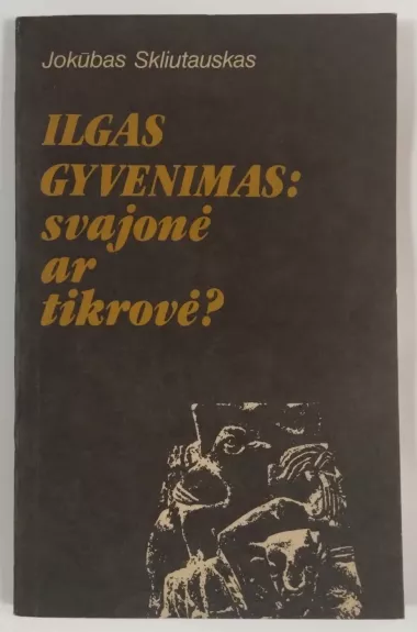 Ilgas gyvenimas: svajonė ar tikrovė?