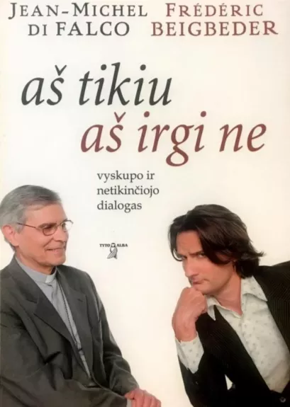 Aš tikiu aš irgi ne