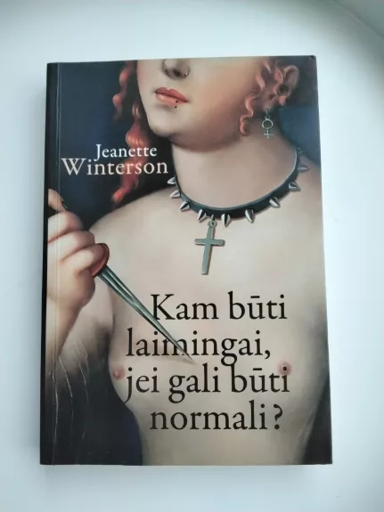 Kam būti laimingai, jeigu gali būti normali?