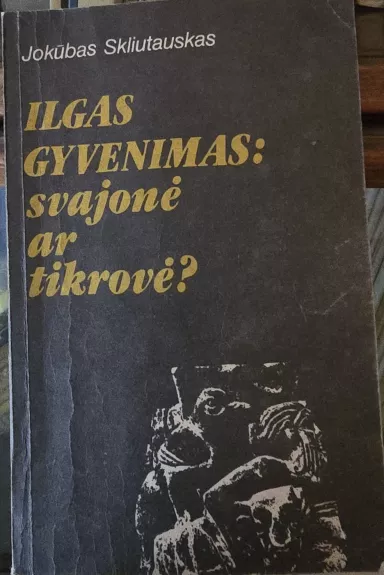 Ilgas gyvenimas: svajonė ar tikrovė?