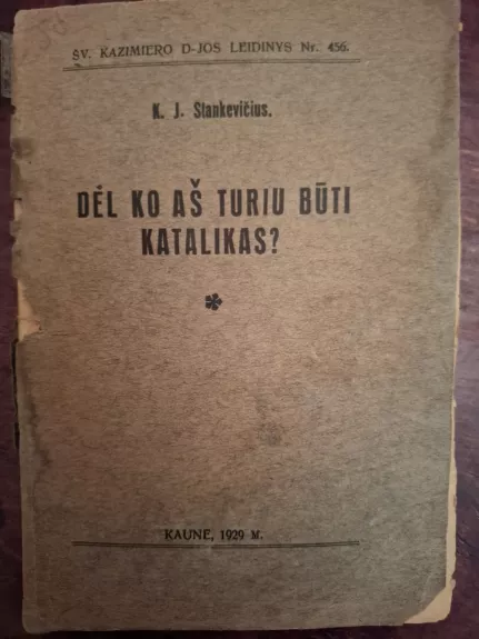 Dėl ko aš turiu būti katalikas ?