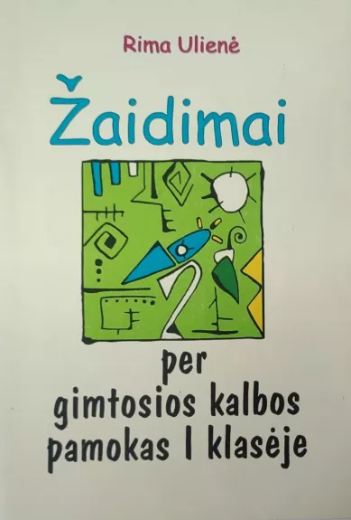 Žaidimai per gimtosios kalbos pamokas I klasėje