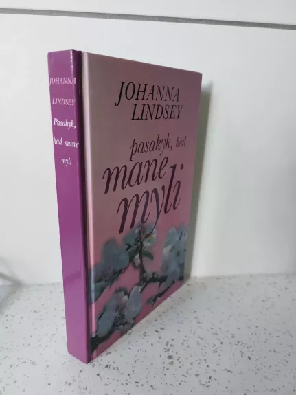 Pasakyk, kad mane myli